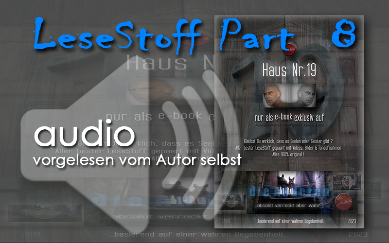 Lesestoff Part 8 - Vorwort als audio - vorgelesen vom Autor Sven Leichsenring selbst | Vorwort - Haus Nr.19, Haus Nummer 19 - die Anderen, @dieAnderen, Autor Sven Leichsenring, Lesestoff