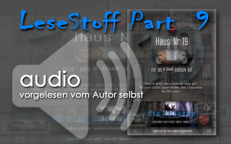 Lesestoff Part 9 - Vorwort als audio - vorgelesen vom Autor Sven Leichsenring selbst | Vorwort - Haus Nr.19, Haus Nummer 19 - die Anderen, @dieAnderen, Autor Sven Leichsenring, Lesestoff